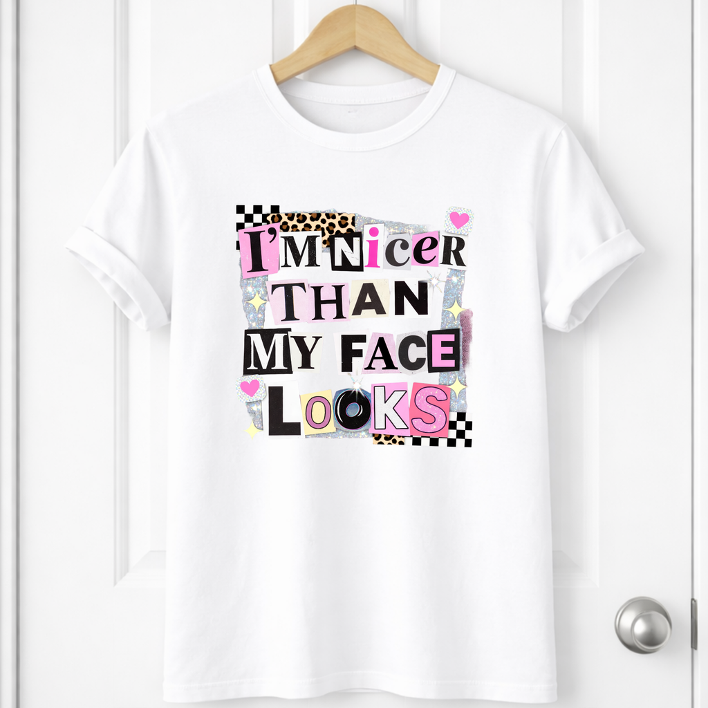 DTF - Nicer than my face looks