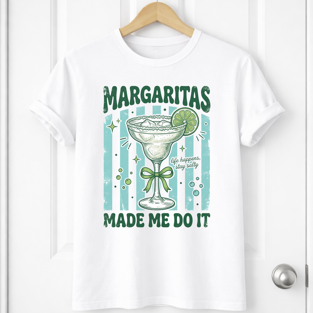 DTF - Margaritas made me do it