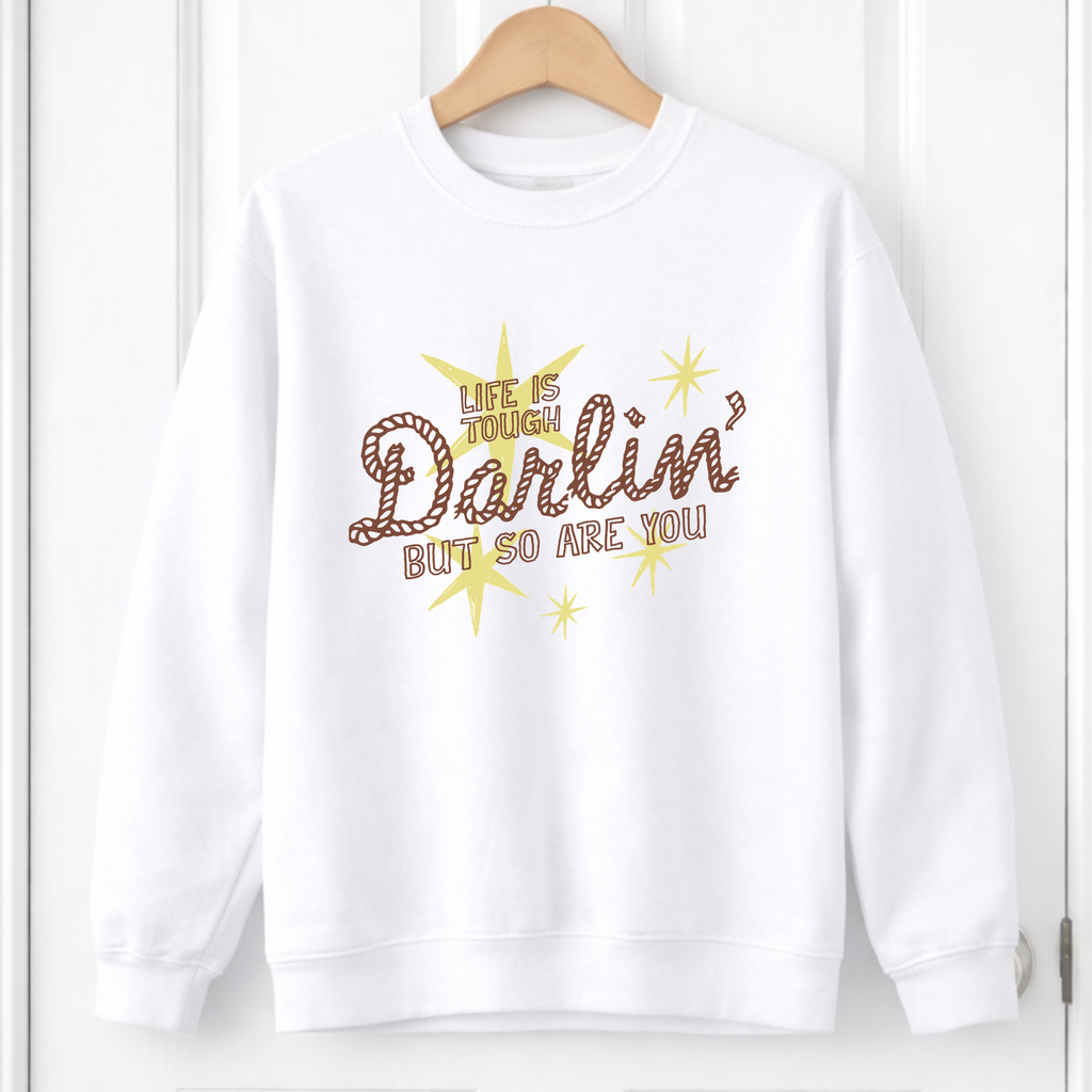 DTF - Life is tough darlin